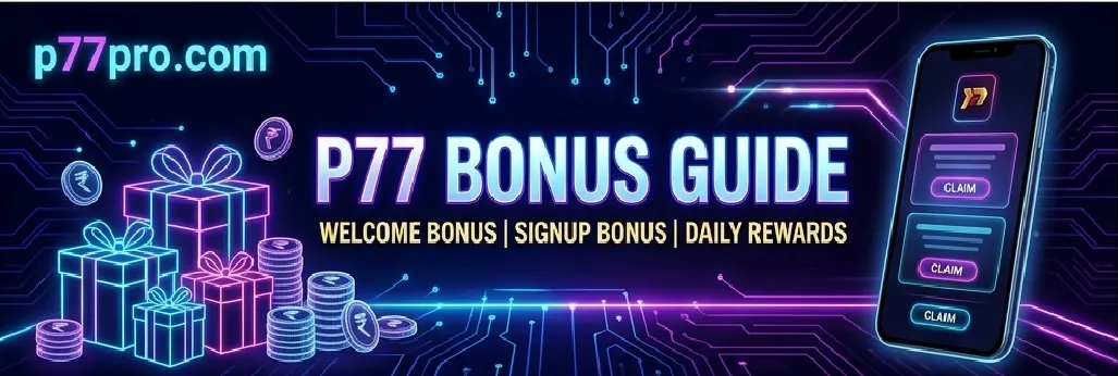 P77 Bonus Guide 2026: Free Coins, VIP Rewards, and Real Player Benefits Explained